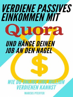 cover image of Verdiene passives Einkommen mit Quora und hänge deinen Job an den Nagel